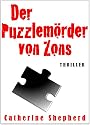 Der Puzzlem&ouml;rder von Zons. Thriller.