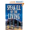 Speak Ill of the Living