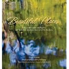 Beautiful Places: The Timeless Beauty of South Carolina State Parks by Chad Prosser, jon o. holloway, and Cal Harrison