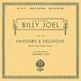Billy Joel: Fantasies & Delusions, Op. 1-10 - Music for Solo Piano