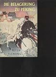 Die Belagerung zu Peking - Peter Fleming, Alfred G&uuml;nther, Till Grupp