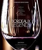 Bordeaux Legends: The 1855 First Growth Wines of Haut-Brion, Lafite Rothschild, Latour, Margaux and Mouton Rothschild