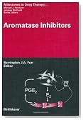 Aromatase Inhibitors (Milestones in Drug Therapy)