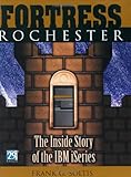 Fortress Rochester: The Inside Story of the IBM iSeries