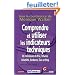 Comprendre et utiliser les indicateurs techniques : 60 indicateurs de prix, volume, volatilit�, tendance, �lan et stop