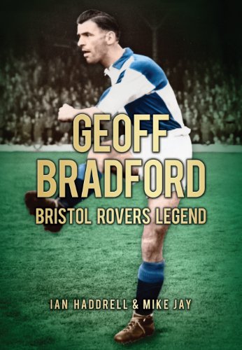 Geoff Bradford: Bristol Rovers Legend