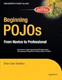 Beginning POJOs: Lightweight Java Web Development Using Plain Old Java Objects in Spring, Hibernate, and Tapestry (Novice to Professional)