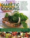 The Complete Book of Diabetic Cooking: The Essential Guide for Diabetics with an Expert Introduction to Nutrition and Healthy Eating - Plus 150 ... in ... in 700 Fabulous Practical Photographs