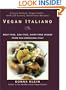 Vegan Italiano: Meat-free, Egg-free, Dairy-free Dishes from Sun-Drenched Italy