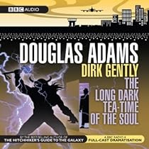 Dirk Gently: The Long Dark Teatime of the Soul (BBC Audio)