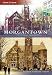 Morgantown (Then & Now (Arcadia))