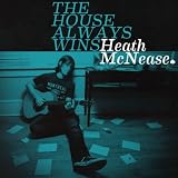 Heath McNease The House Always Wins