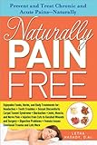 Naturally Pain Free: Prevent and Treat Chronic and Acute Pains-Naturally