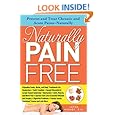 Naturally Pain Free: Prevent and Treat Chronic and Acute Pains-Naturally