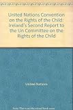 United Nations Convention on the Rights of the Child : Ireland's second report to the UN Committee on the Rights of the Child on the implementation of the convention as required under article 44 of th