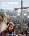 Experiencing Nirvana: Grunge in Europ...