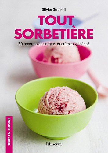 Lecture conseillée : Tout sorbetière : 30 recettes de...