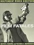 Film Fatales: Independent Women Directors