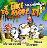 Madagascar 5 - I Like To Move It: Stayin ´ Alive ( Audio CD ) - B000BBQK20