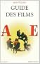 Guide des Films T1 a-E (French Edition)