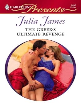 the greek's ultimate revenge (harlequin presents) - julia james the greek's ultimate revenge (harlequin presents) - julia james