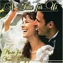 A Time for Us: Music for Your Wedding