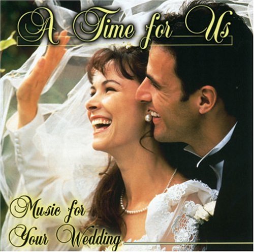 A Time for Us: Music for Your Wedding