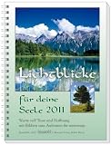 Lichtblicke für deine Seele 2011: Worte voll Trost und Hoffnung mit Bildern zum Aufatmen