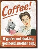 Coffee If You're Not Shaking You Need Another Cup Distressed Retro Vintage Tin Sign