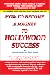 How to Become a Magnet to Hollywood Success
