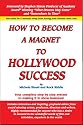 How to Become a Magnet to Hollywood Success