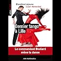 Dernier tango à Lille (Commandant de police Boulard 1) | Livre audio Auteur(s) : Blandine Lejeune Narrateur(s) : Marina Graf