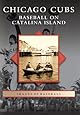 Chicago Cubs:: Baseball on Catalina Island (Images of Baseball)