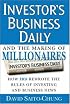 Investor's Business Daily and the Making of Millionaires: How IBD Rewrote the Rules of Investing and Business News