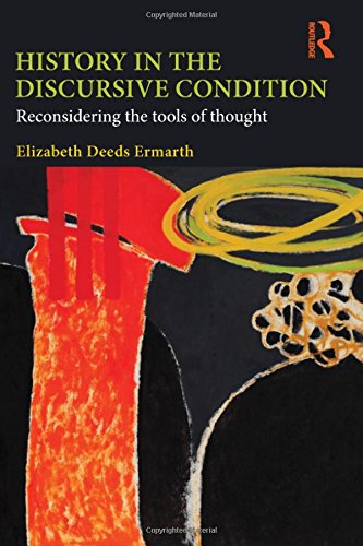 History in the Discursive Condition: Reconsidering the Tools of Thought