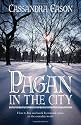 Pagan in the City: How to Live and Work by Natural Cycles in the Everyday World