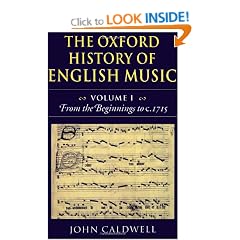 The Oxford History of English Music: Volume 1: From the Beginnings to c.1715: From the Beginnings to C.1715 Vol 1