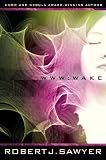 WWW: Wake by Robert Sawyer
