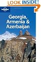 Georgia, Armenia and Azerbaijan (Lonely Planet Multi Country Guides)