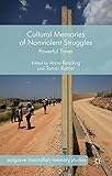 Cultural memories of nonviolent struggles : powerful times