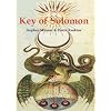 The Veritable Key of Solomon: 4 (Sourceworks of Ceremonial Magic)