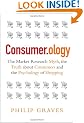 Consumerology: The Market Research Myth, the Truth about Consumer Behaviour and the Psychology of Shopping