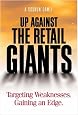 Up Against the Retail Giants: Targeting Weaknesses - Gaining an Edge