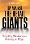 Up Against the Retail Giants: Targeting Weaknesses - Gaining an Edge