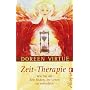 Zeit-Therapie: Wie Sie die Zeit finden, Ihr Leben &hellip von Doreen Virtue