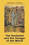 Eucharist and the Hunger of the World: Second Edition, Revised and Expanded