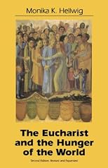 Eucharist and the Hunger of the World: Second Edition, Revised and Expanded