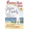 Chicken Soup for the Soul Stories of Faith (Inspirational Stories of Hope, Devotion, Faith and Miracles) (Chicken Soup for the Soul Series) (Paperback)