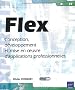 FLEX - Conception, d�veloppement et mise en oeuvre d'applications professionnelles