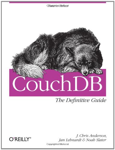 CouchDB: The Definitive Guide: Time to Relax (Animal Guide)